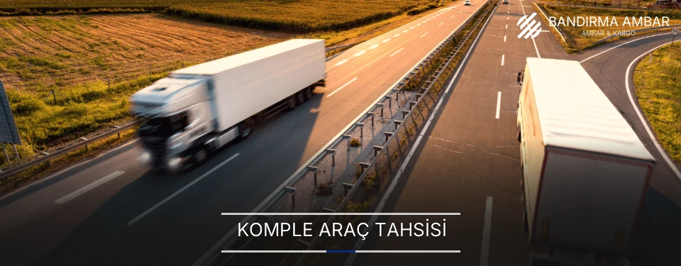 Bandırma Komple Yük Ambar Firmaları